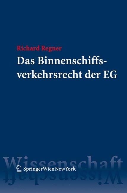 Das Binnenschiffsverkehrsrecht der EG - Richard Regner