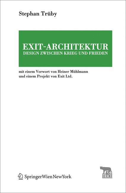 Exit-Architektur. Design zwischen Krieg und Frieden - Stephan Tr&uuml;by