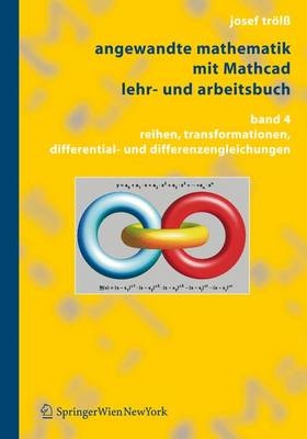 Angewandte Mathematik mit Mathcad.   Lehr- und Arbeitsbuch - Josef Trölss