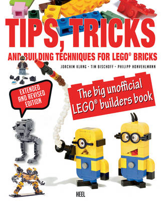 Lego Tips,Tricks and Building Techniques - Joachim Klang, Philipp Honvehlmann, Tim Bischoff