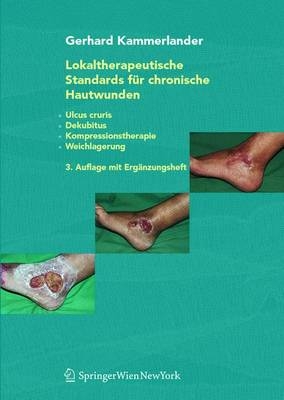Lokaltherapeutische Standards für chronische Hautwunden - Gerhard Kammerlander