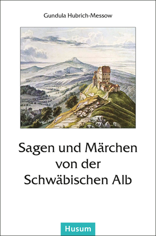 Sagen und Märchen von der Schwäbischen Alb