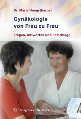 Gyn&auml;kologie von Frau zu Frau - Maria Hengstberger