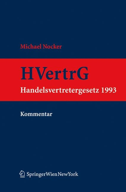 Kommentar zum Handelsvertretergesetz 1993 (HVertrG 1993) - Michael Nocker
