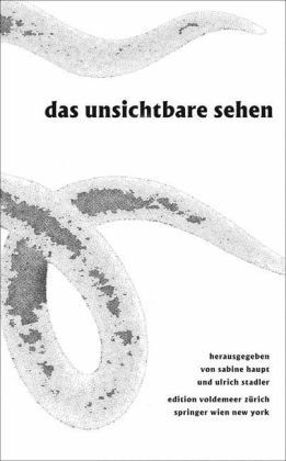 Das Unsichtbare sehen - 