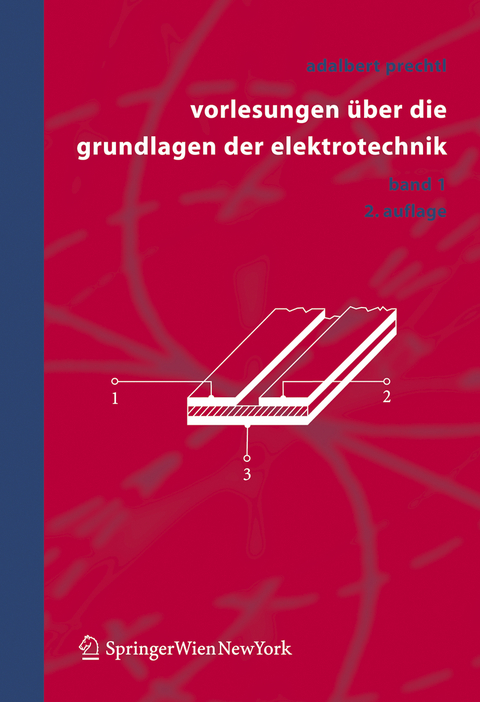 Vorlesungen &uuml;ber die Grundlagen der Elektrotechnik - Adalbert Prechtl