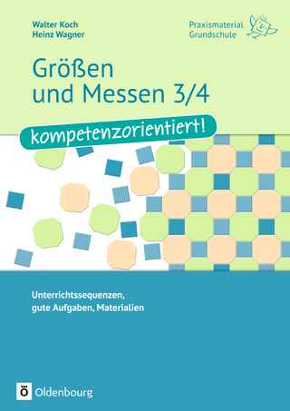 Praxismaterial Grundschule / Größen und Messen 3/4 - kompetenzorientiert!