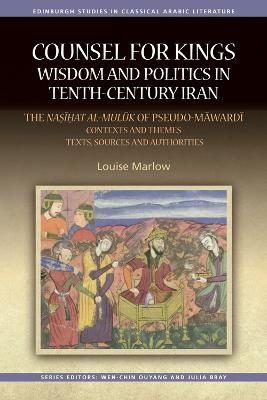 Counsel for Kings: Wisdom and Politics in Tenth-Century Iran