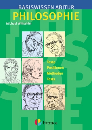Basiswissen Abitur Philosophie - Abitur 2017/2018 / Basiswissen Abitur Philosophie