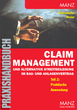 Claim Management und alternative Streitbeilegung im Bau- und Anlagenvertrag