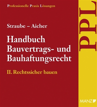 Handbuch Bauvertrags- und Bauhaftungsrecht II. Rechtssicher bauen