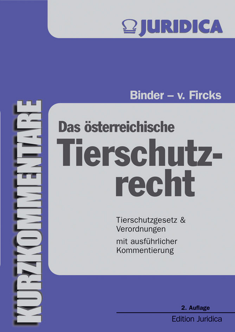 Das &ouml;sterreichische Tierschutzrecht - Regina Binder, Wolf D von Fircks