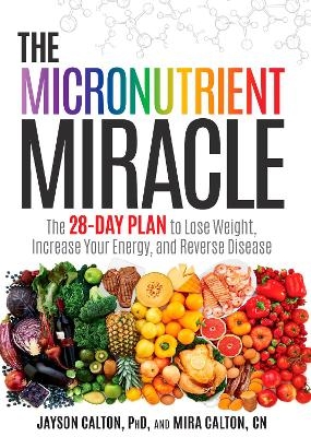 The Micronutrient Miracle - Jayson Calton, Mira Calton
