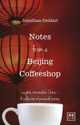 Notes from a Beijing Coffeeshop - Jon Geldart
