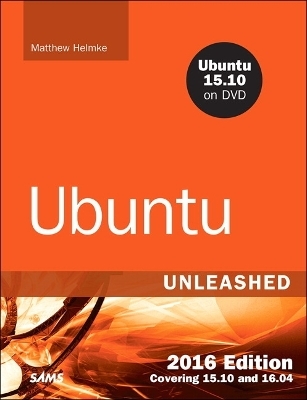 Ubuntu Unleashed 2016 Edition - Matthew Helmke