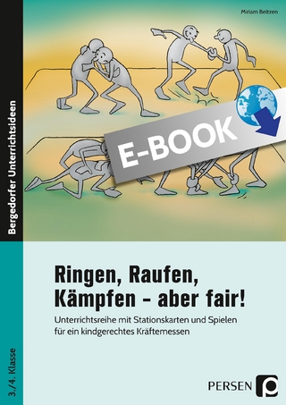 Ringen, Raufen, Kämpfen - aber fair!