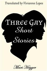 Three Gay Short Stories