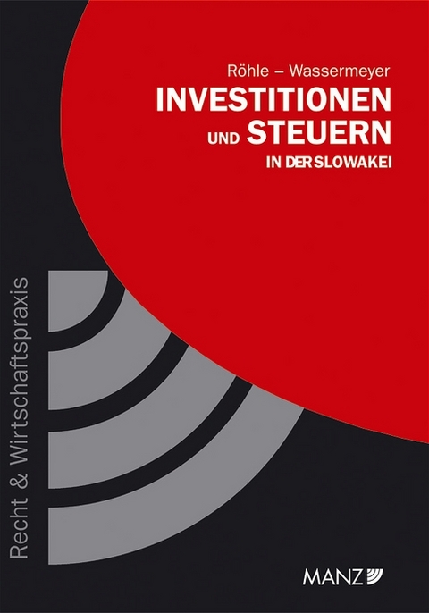 Investitionen und Steuern in der Slowakei - Helmut R&ouml;hle, Wolf Wassermeyer