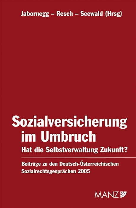 Sozialversicherung im Umbruch Hat die Selbstverwaltung Zukunft? - 