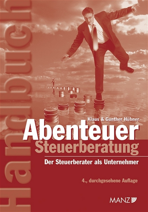 Abenteuer Steuerberatung - Klaus H&uuml;bner, Gunther H&uuml;bner