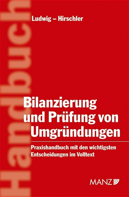 Bilanzierung und Pr&uuml;fung von Umgr&uuml;ndungen - Christian Ludwig, Klaus Hirschler