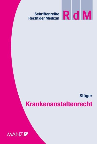 Krankenanstaltenrecht - Karl St&ouml;ger