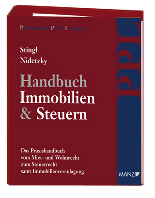 Handbuch Immobilien & Steuern. Das PPL-Handbuch vom Miet- und Wohnrecht zum Steuerrecht samt Immobilienveranlagung