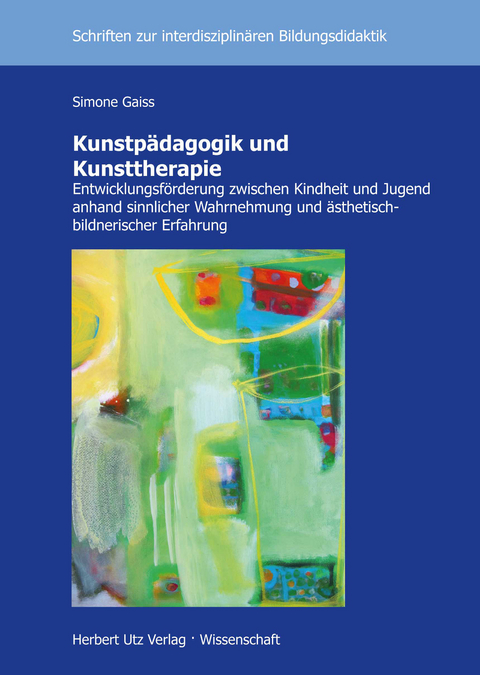 Kunstp&auml;dagogik und Kunsttherapie - Simone Gaiss