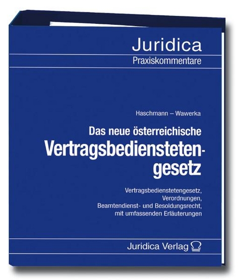 Das neue &ouml;sterreichische Vertragsbedienstetengesetz - Rudolf Haschmann, Barbara Wawerka