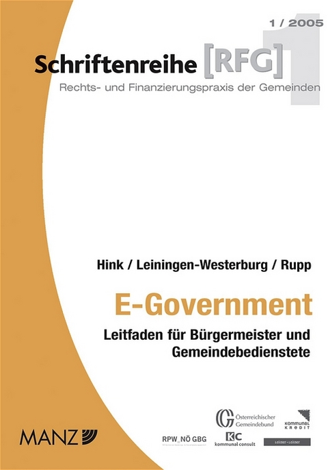 E-Government - Leitfaden f&uuml;r B&uuml;rgermeister und Gemeindebedienstete - Robert Hink, Alexander Leiningen-Westerburg, Christian Rupp