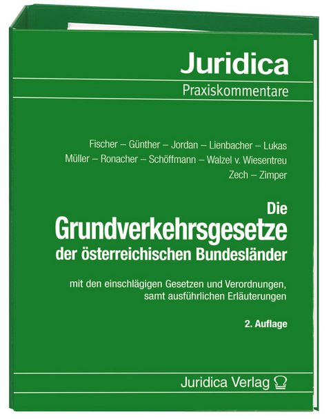 Die Grundverkehrsgesetze der &ouml;sterreichischen Bundesl&auml;nder - Johannes Fischer, Roland G&uuml;nther, Peter Jordan, Harald Kraft, Georg Lienbacher, Meinhard Lukas, Johannes M&uuml;ller, Harald Ronacher, Klaus Sch&ouml;ffmann, Thomas E Walzel von Wiesentreu