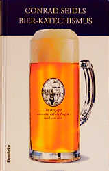 Conrad Seidls Bier-Katechismus - Conrad Seidl