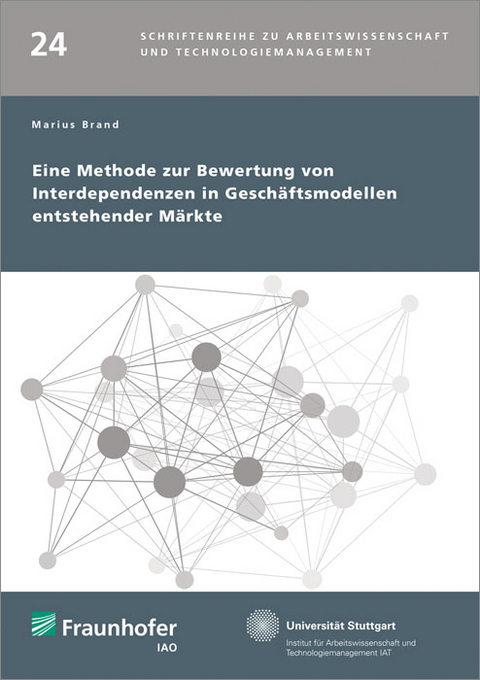 Eine Methode zur Bewertung von Interdependenzen in Gesch&auml;ftsmodellen entstehender M&auml;rkte - Marius Brand