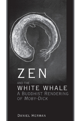Zen and the White Whale - Daniel Herman