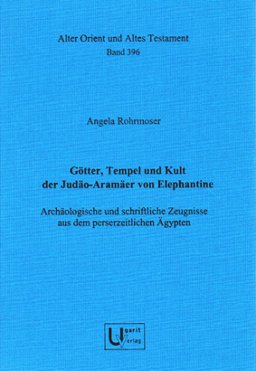 Götter, Tempel und Kult der Judäo-Aramäer von Elephantine