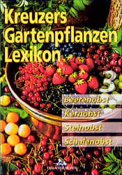 Kreuzers Gartenpflanzen-Lexikon. Gesamtausgabe. Bände 4-7 ohne Band 1, 2, 3 aber mit Register / Beerenobst, Kernobst, Steinobst, Schalenobst