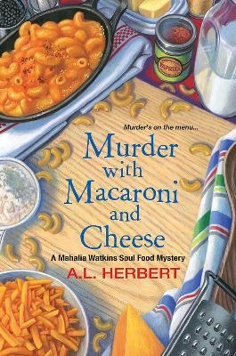 Murder With Macaroni And Cheese - A.L. Herbert