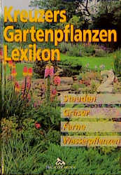 Kreuzers Gartenpflanzen-Lexikon. Gesamtausgabe. Bände 4-7 ohne Band 1, 2, 3 aber mit Register / Stauden, Gräser, Farne, Wasserpflanzen
