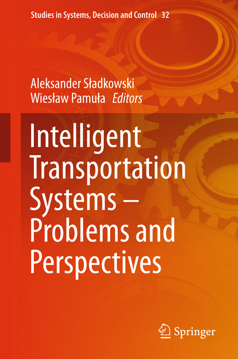 Intelligent Transportation Systems &ndash; Problems and Perspectives - 