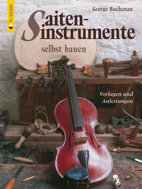 Saiteninstrumente selbst bauen - George Buchanan