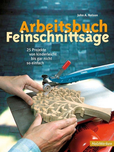Arbeitsbuch Feinschnitts&auml;ge - John A. Nelson