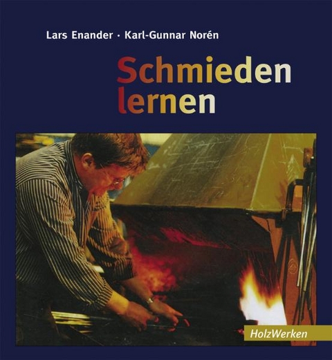 Schmieden lernen - Lars Enander, Karl G Norén