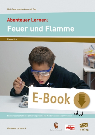 Abenteuer Lernen: Feuer und Flamme