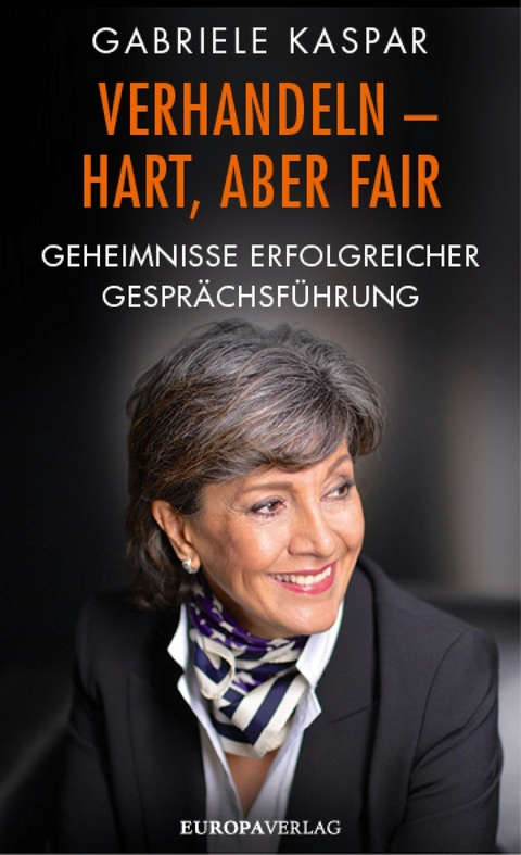 Verhandeln - hart, aber fair -  Gabriele Kaspar