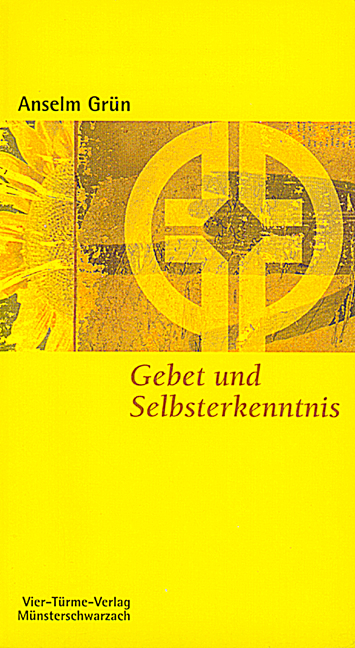 Gebet und Selbsterkenntnis - Anselm Gr&uuml;n