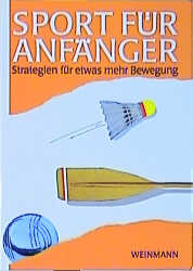 Sport f&uuml;r Anf&auml;nger - Wolfgang Weinmann