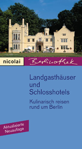 Landgasthäuser und Schlosshotels - Hans J Schlichtholz