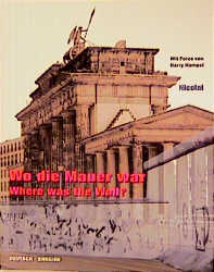Wo die Mauer war - Thomas Friedrich, Harry Hampel