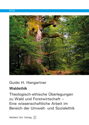 Waldethik - Guido H. Hangartner