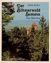 Der B&ouml;hmerwald-Sumava - Sabine Becker
